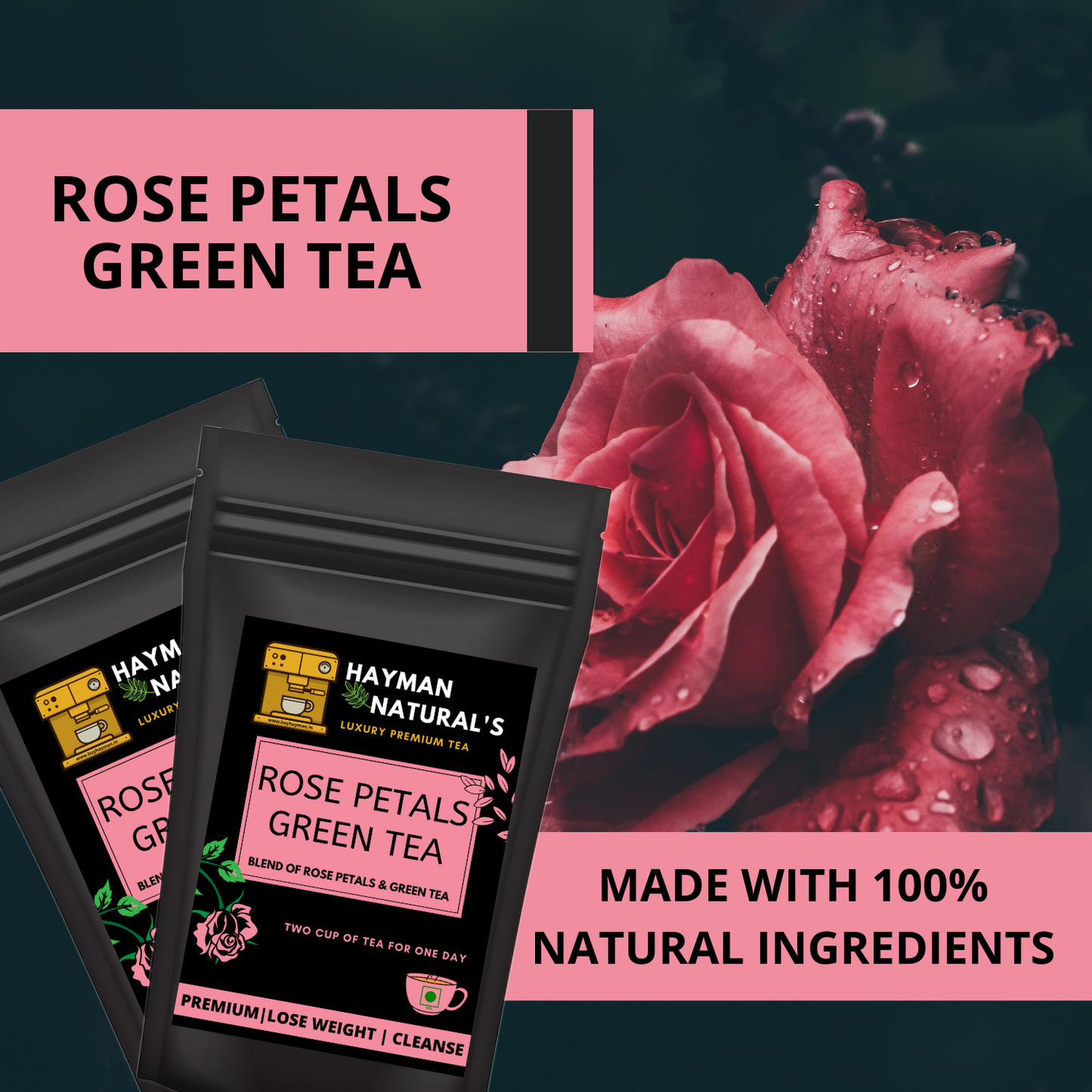 Hayman Natural's Rose Petals Green Tea Antioxidants Rich for Weight Management